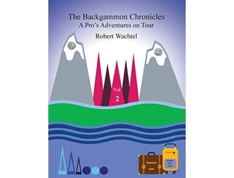 Livro The Backgammon Chronicles A Pros Adventures on Tour Volume 2 de Robert Wachtel (Inglês)