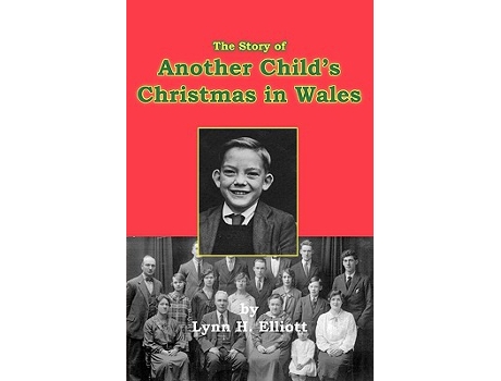 Livro The Story of Another Childs Christmas in Wales de Lynn H Elliott (Inglês)