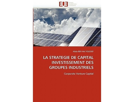 Livro La Strategie De Capital Investissement Des Groupes Industriels De Allala Ben Haj Youssef (francês)