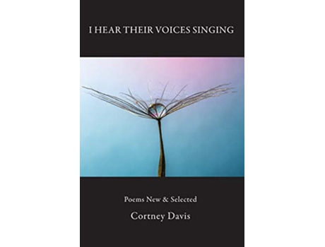 Livro I Hear Their Voices Singing Poems New Selected de Cortney Davis (Inglês)
