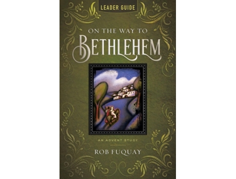 Livro On the Way to Bethlehem Leader Guide An Advent Study de Rob Fuquay (Inglês)