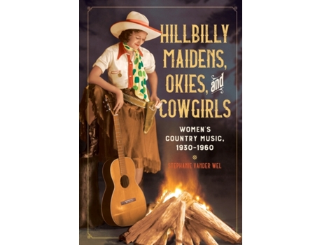 Livro hillbilly maidens, okies, and cowgirls de stephanie vander wel (inglês)