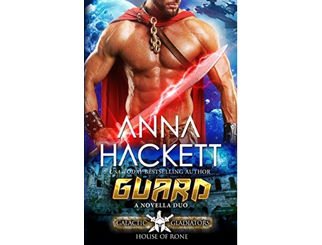 Livro Guard Galactic Gladiators House of Rone de Anna Hackett (Inglês)