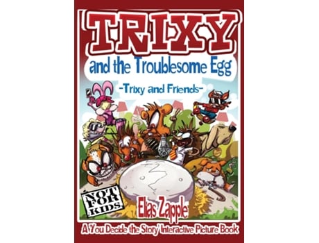 Livro Trixy And The Troublesome Egg Trixy And Friends De Zapple, Elias Et Al. (inglês)