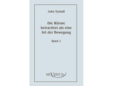 Livro Die Wärme betrachtet als eine Art der Bewegung Bd 1 German Edition de John Tyndall (Alemão)