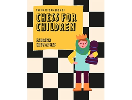 Livro Batsford Book of Chess for Children New Edition de Sabrina Chevannes (Inglês - Capa Dura)