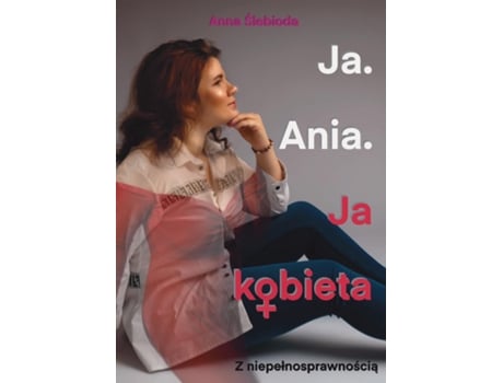 Livro Ja. Ania. Ja Kobieta Z niepelnosprawnoscia de Limitless Mind Publishing (Inglês)