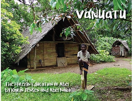 Livro Vanuatu The Foreign Education of Abel 1 Around the World de Karin Jensen (Inglês)
