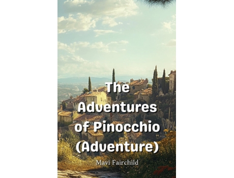 Livro The Adventures of Pinocchio de Mavi Fairchild (Inglês)