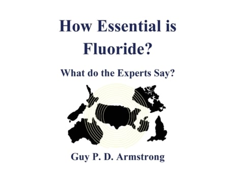 Livro How Essential Is Fluoride?: What do the Experts Say? Guy P D Armstrong (Inglês)