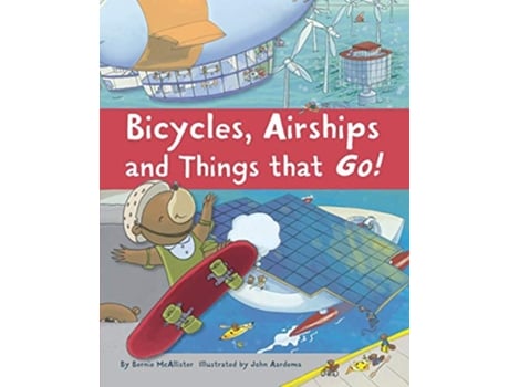 Livro Bicycles Airships and Things that Go de Bernie McAllister (Inglês)