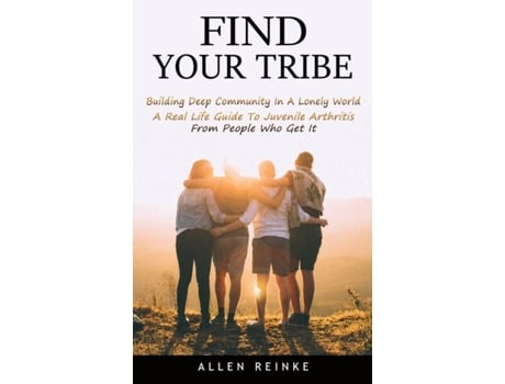Livro Find Your Tribe Building Deep Community In A Lonely World De Allen Reinke (inglês)