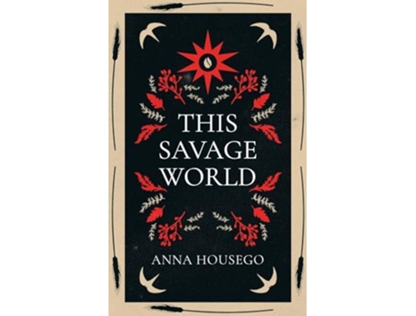Livro This Savage World de Anna Housego (Inglês)