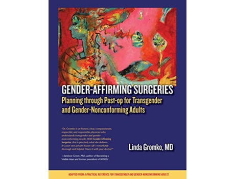 Livro GenderAffirming Surgeries Planning through Postop for Transgender and GenderNonconforming Adults de Linda Gromko (Inglês)