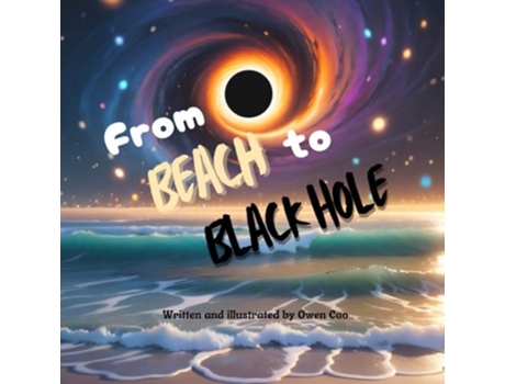 Livro From Beach to Black Hole de Owen Cao (Inglês)