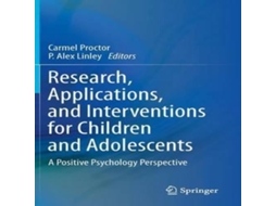 Livro Research Applications and Interventions for Children and Adolescents A Positive Psychology Perspective de Springer Nature BV (Inglês)