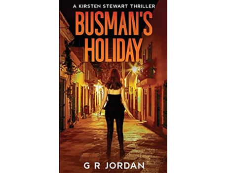 Livro Busmans Holiday A Kirsten Stewart Thriller Kirsten Stewart Thrillers de G R Jordan (Inglês)