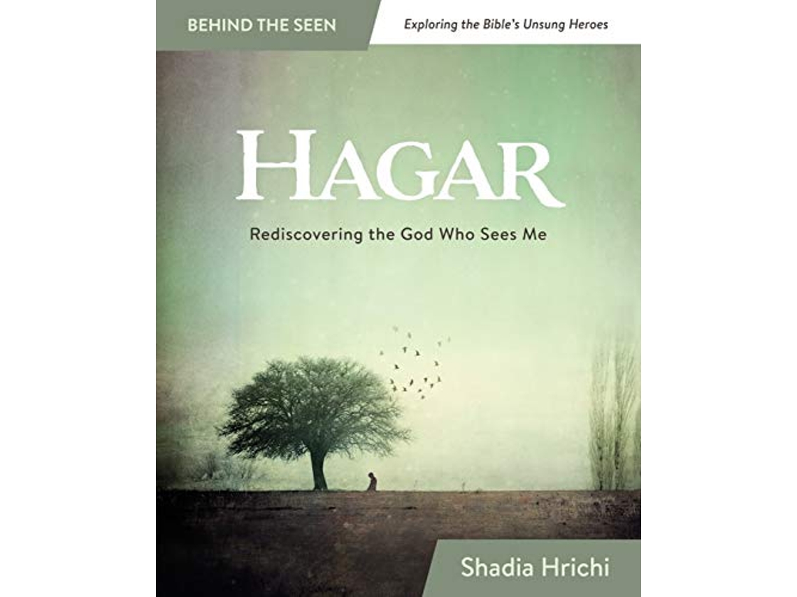 Livro Hagar Rediscovering the God Who Sees Me Bible Study Behind the Seen Exploring the Bibles Unsung Heroes de Shadia Hrichi (Inglês)