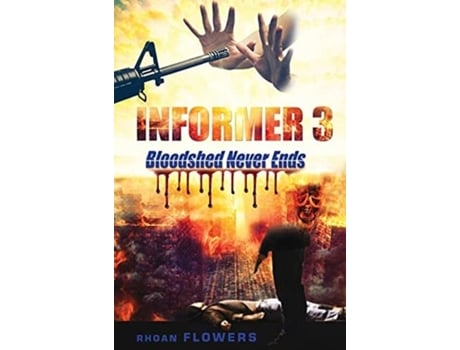 Livro Informer 3/bloodshed Never Ends De Rhoan Flowers (inglês)