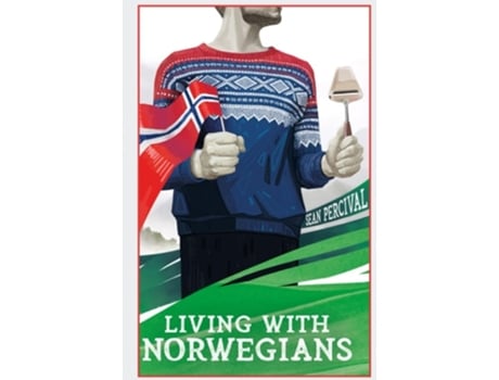 Livro Living With Norwegians The Guide For Moving To And Surviving Norway De Sean Percival (inglês - Capa Dura)