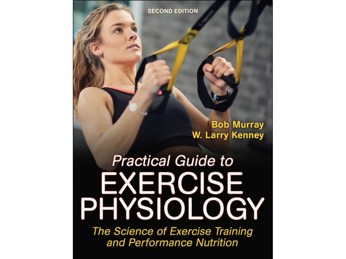 Livro Practical Guide to Exercise Physiology de Robert Murray e W Larry Kenney (Inglês)