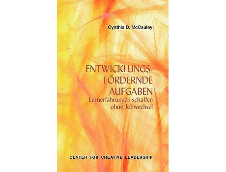 Livro Developmental Assignments Creating Learning Experiences Without Changing Jobs De Cynthia D Mccauley (alemão)