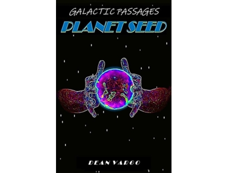 Livro A Galactic Passages chronicle GP 7 PLANET SEED de Dean Vargo (Inglês)