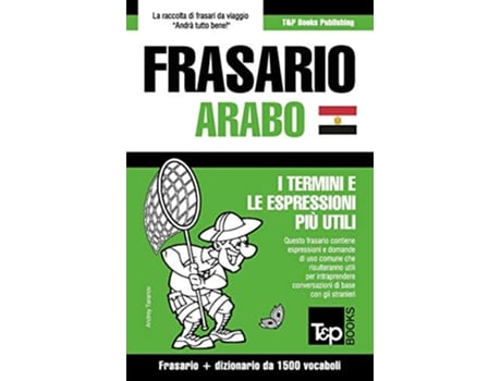 Livro Frasario ItalianoArabo Egiziano e dizionario ridotto da 1500 vocaboli Italian Collection Italian Edition de Andrey Taranov (Italiano)