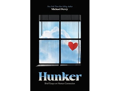 Livro Hunker Brief Essays on Human Connection de Michael Perry (Inglês)