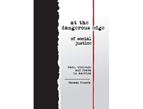 Livro at the dangerous edge of social justice race violence and death in America de Thomas Fensch (Inglês)