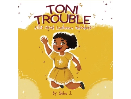 Livro Toni Trouble Amp The Great Lunchroom Adventure De Shiko J (inglês)