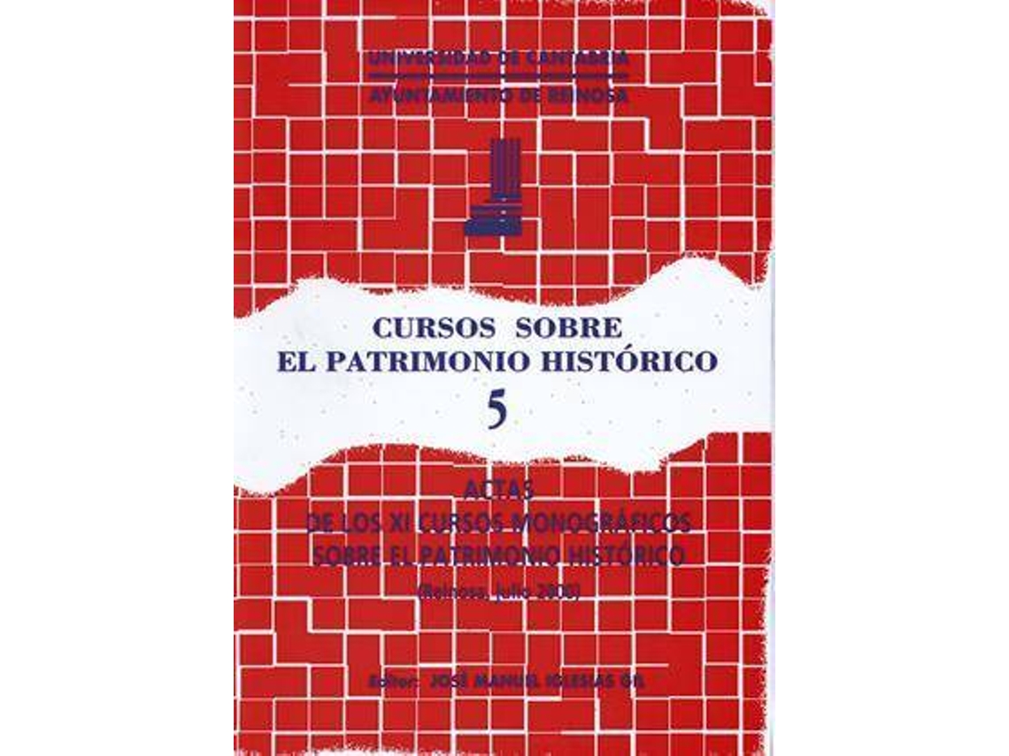 Livro Actas De Los Xi Cursos Monográficos Sobre El Patrimonio Histórico de Cursos Monográficos Sobre El Patrimonio Histórico (Espanhol)