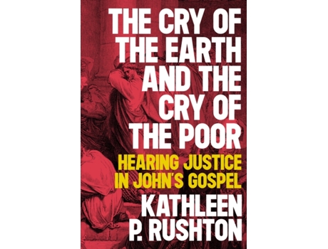 Livro the cry of the earth and the cry of the poor de kathleen p. rushton (inglês)