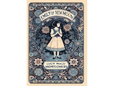 Livro Emily of New Moon de Lucy Maud Montgomery (Inglês - Capa Dura)