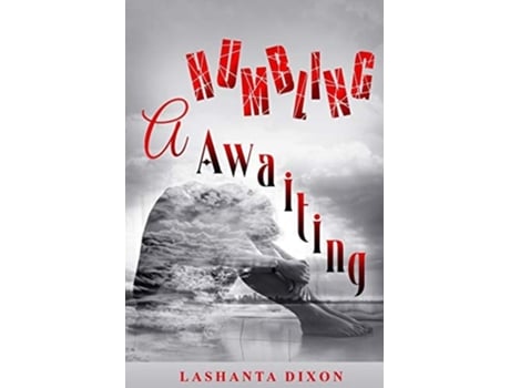Livro A Humbling Awaiting De Lashanta Dixon (inglês)