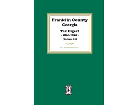 Livro Franklin County, Georgia Tax Digest, 1808-1818. de Martha Acker (Inglês)