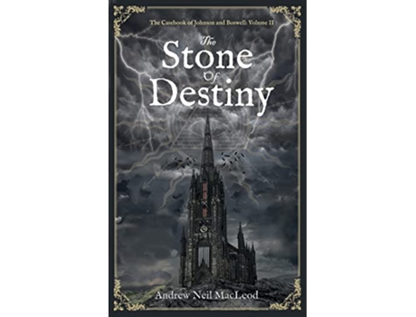 Livro The Stone of Destiny The Casebook of Johnson Boswell Volume II de Andrew Neil MacLeod (Inglês)