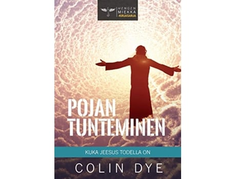 Livro Pojan tunteminen Kuka Jeesus todella on 10 Hengen Miekka de Colin Dye (Inglês)
