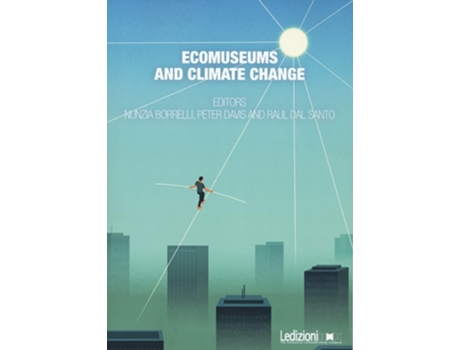 Livro Ecomuseums And Climate Change De Raul Dal Santo, Nunzia Borrelli Et Al. (inglês)