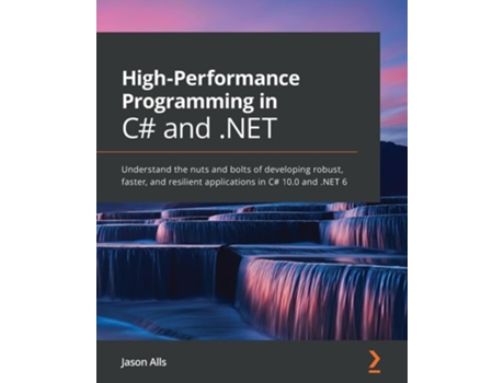 Livro High-Performance Programming in C and .NET de Jason Alls (Inglês)