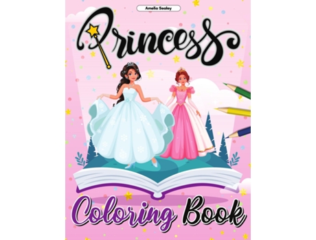 Livro Princess Coloring Book For Kids Enchanting Coloring Pages For Relaxation And Stress Relief De Amelia Sealey (inglês)