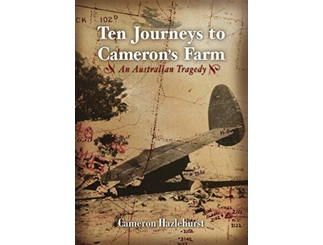 Livro Ten Journeys to Camerons Farm An Australian Tragedy de Cameron Hazlehurst (Inglês)