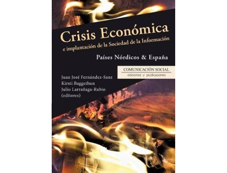Livro Crisis económica e implantación de la sociedad de la información de Kisti Baggethun, Juan Jose Fernandez Sanz, Julio Larrañaga Rubio (Espanhol)