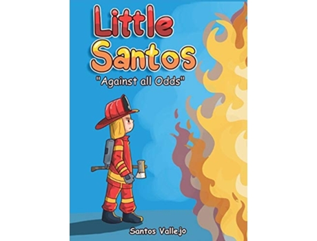 Livro Little Santos Quotagainst All Oddsquot De Santos Vallejo (inglês - Capa Dura)