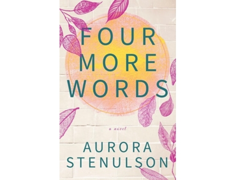 Livro Four More Words A Novel de Aurora Stenulson (Inglês)