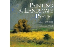 Livro Painting the Landscape in Pastel de Albert Handell e Anita Louise West (Inglês)
