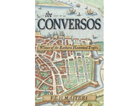Livro The Conversos Vivid and Compelling Historical Fiction The Seton Chronicles de V E H Masters (Inglês)