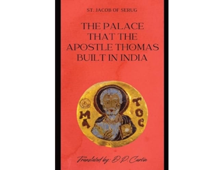 Livro The Palace that the Apostle Thomas Built in India de St Jacob Of Serug e D P Curtin (Inglês)