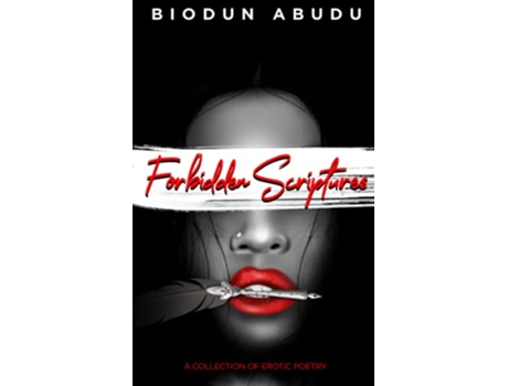 Livro Forbidden Scriptures A Collection of Erotic Poetry Erotic Scriptures de Biodun Abudu (Inglês)