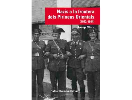 Livro Nazis A Frontera Dels Pirineus Orientals de Josep Clara I Resplandis (Catalão)